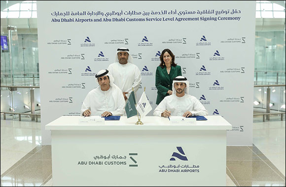 Abu Dhabi Airports and Abu Dhabi Customs Sign an Agreement to Reinforce Service Excellence