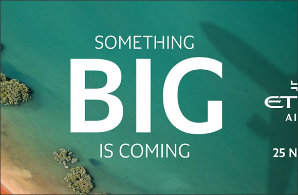 Something big is coming Etihad prepares for landmark network announcement